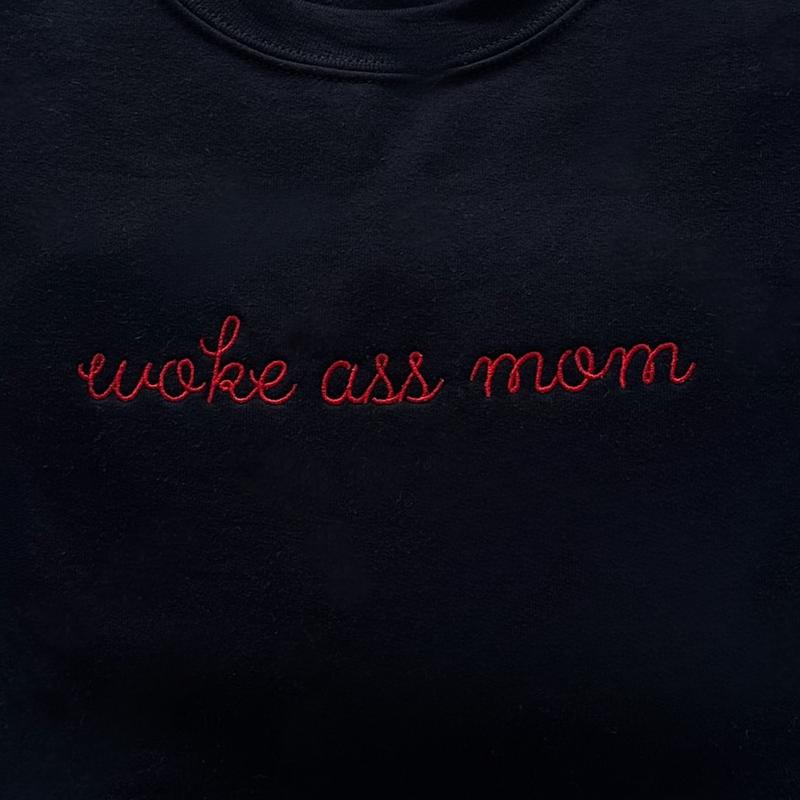 Woke Mom Embroidered Sweatshirt