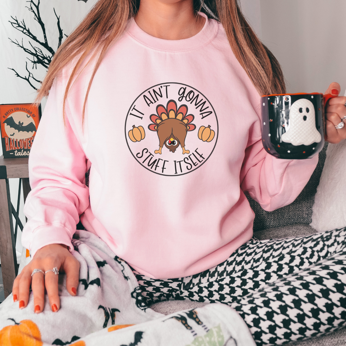 It Ain't Gunna Stuff Itself Printed Sweatshirt