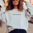 Load image into Gallery viewer, God Is Good Embroidered Sweatshirt
