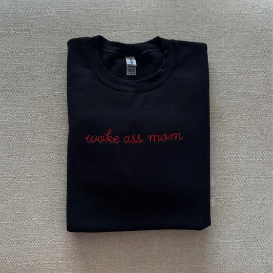 Woke Mom Embroidered Sweatshirt