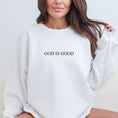 Load image into Gallery viewer, God Is Good Embroidered Sweatshirt
