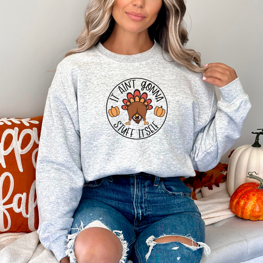 It Ain't Gunna Stuff Itself Printed Sweatshirt